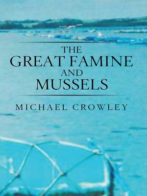 cover image of The Great Famine and Mussels